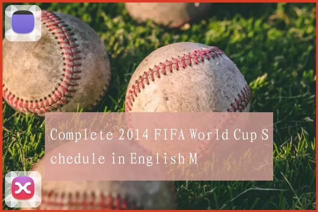 Complete 2014 FIFA World Cup Schedule in English M